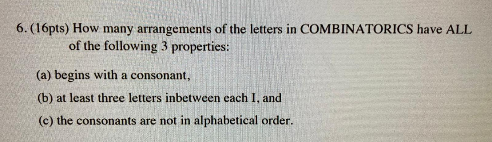 Solved 6.(16pts) How many arrangements of the letters in | Chegg.com