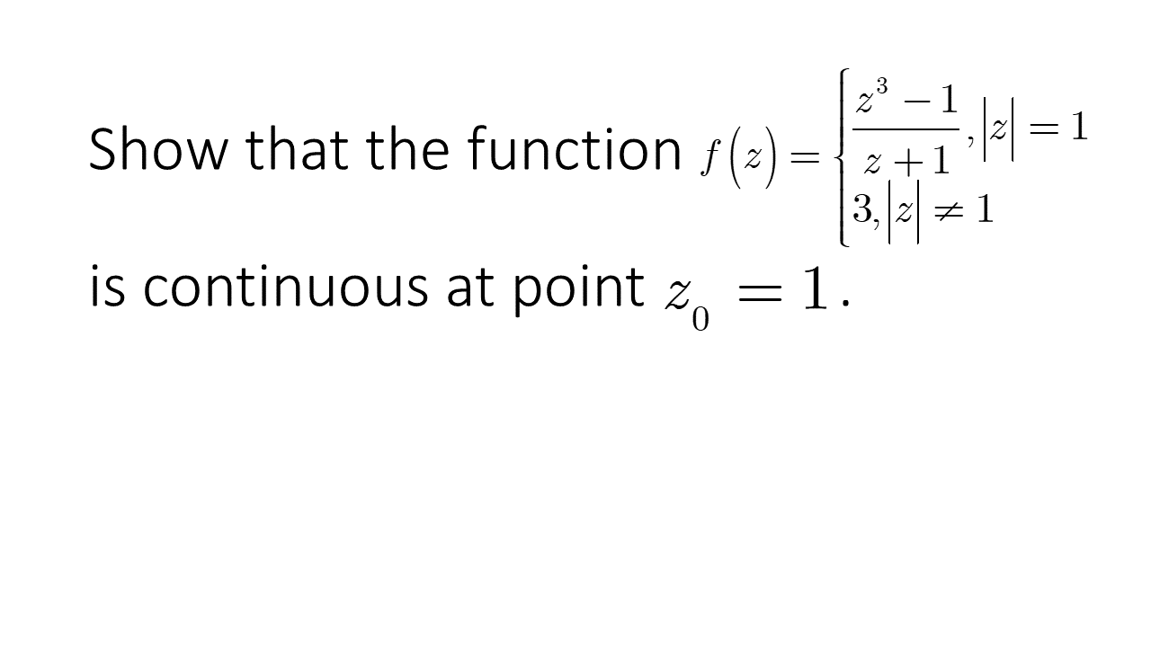 Solved Show That The Function F Z {z3 1z 1 Z 13 Z ≠1is