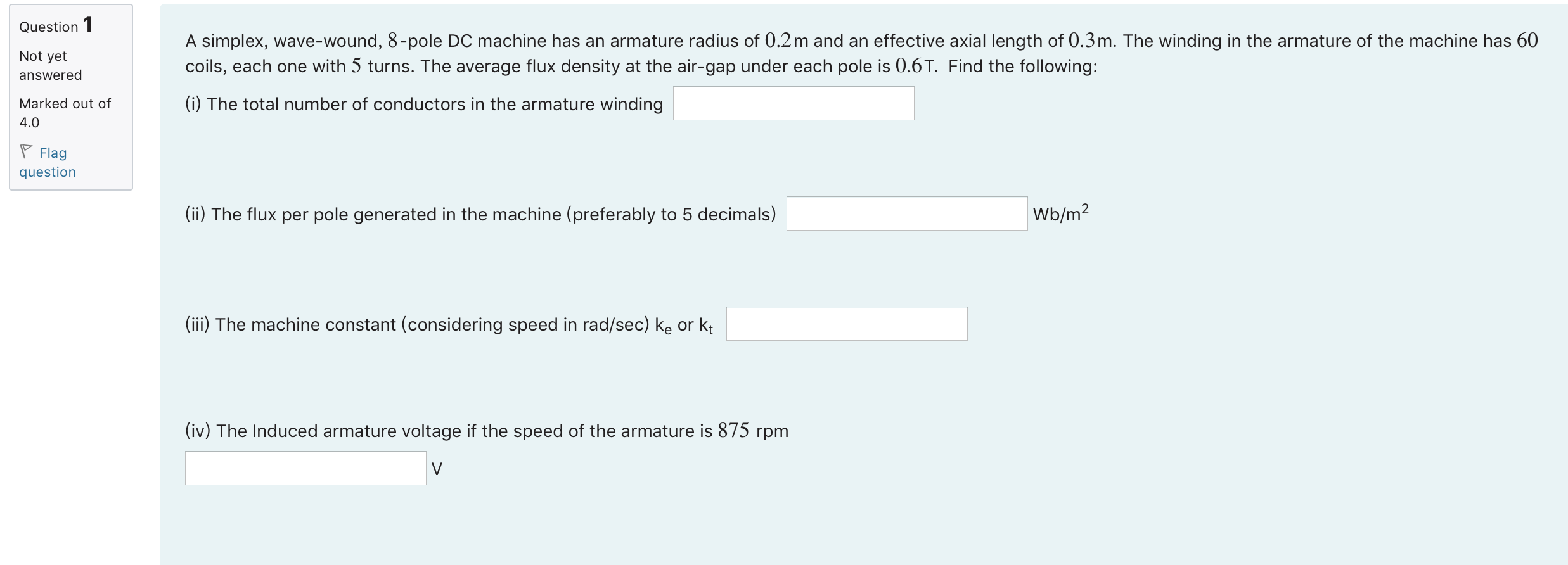 A simplex, wave-wound, 8-pole DC machine has an armature radius of \( 0.2 \mathrm{~m} \) and an effective axial length of \( 