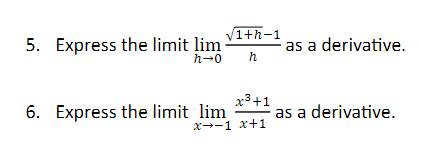 Solved 5. Express the limit limh→0h1+h−1 as a derivative. 6. | Chegg.com