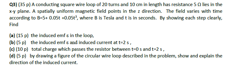 Solved Q3) (35 p) A conducting square wire loop of 20 turns | Chegg.com