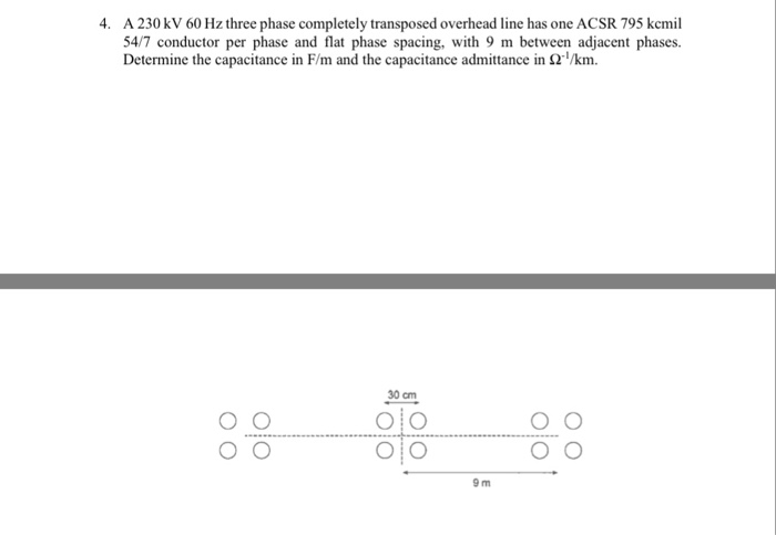 Solved A 230 kV 60 Hz three phase completely transposed | Chegg.com