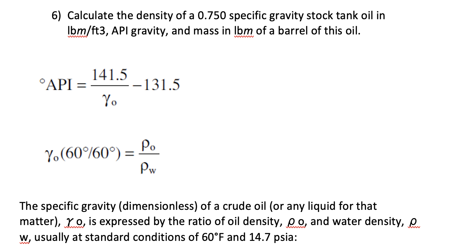 Solved 6) Calculate the density of a 0.750 specific gravity