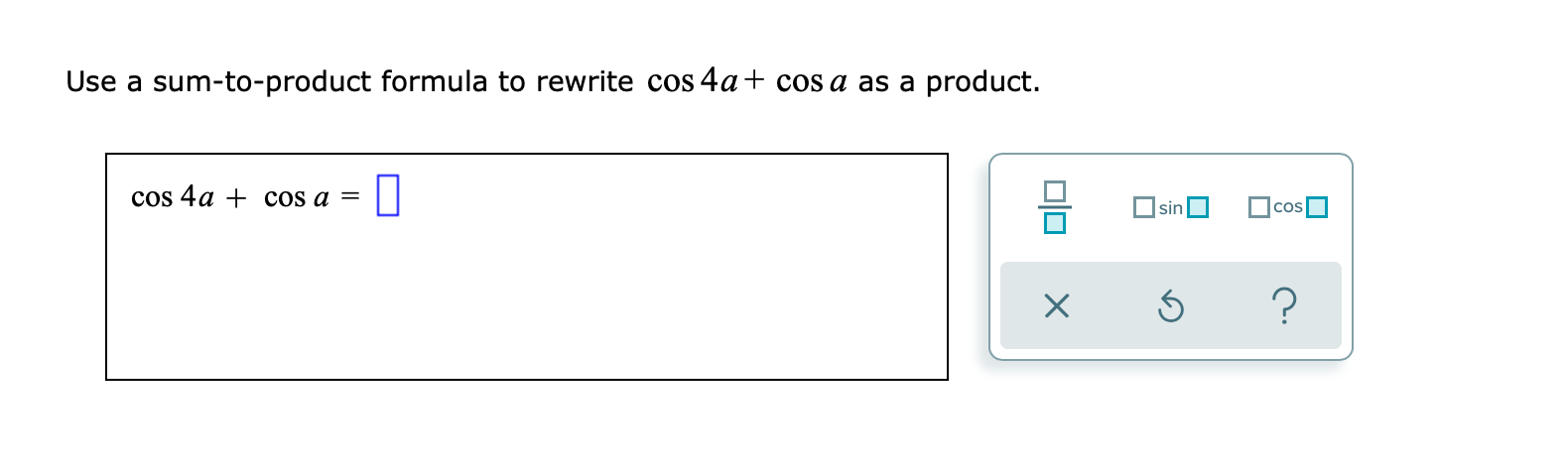 solved-use-a-sum-to-product-formula-to-rewrite-cos-4a-cos-chegg