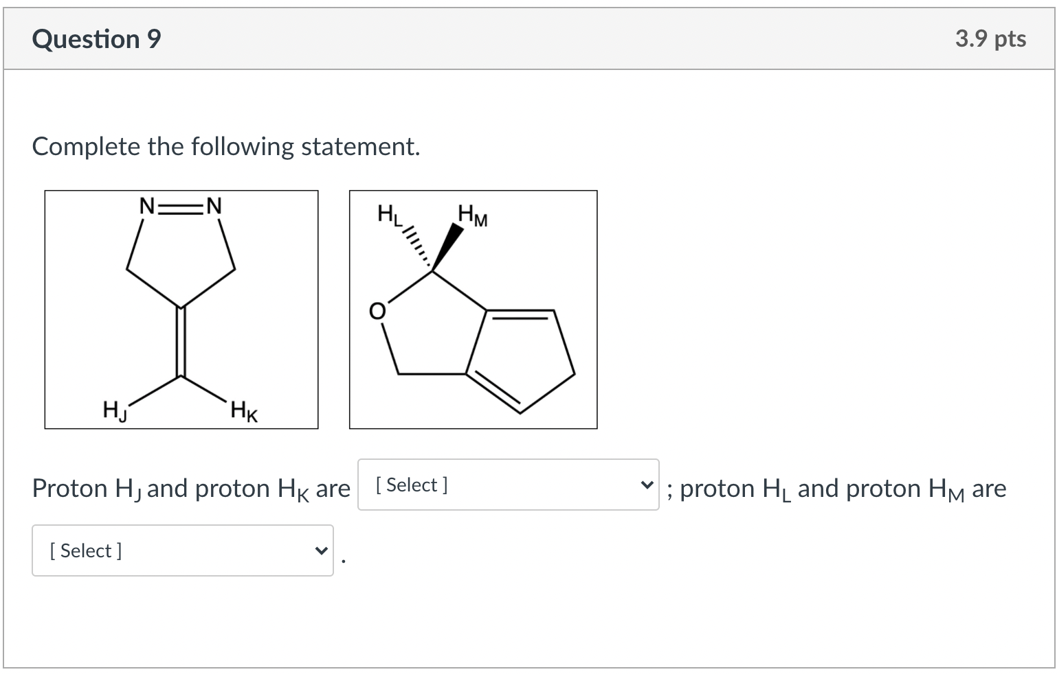 Solved Question 8 3.9 pts Complete the following statement. | Chegg.com