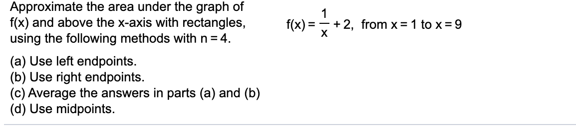 Solved f(x) = - +2, from x= 1 to x=9 х Approximate the area | Chegg.com