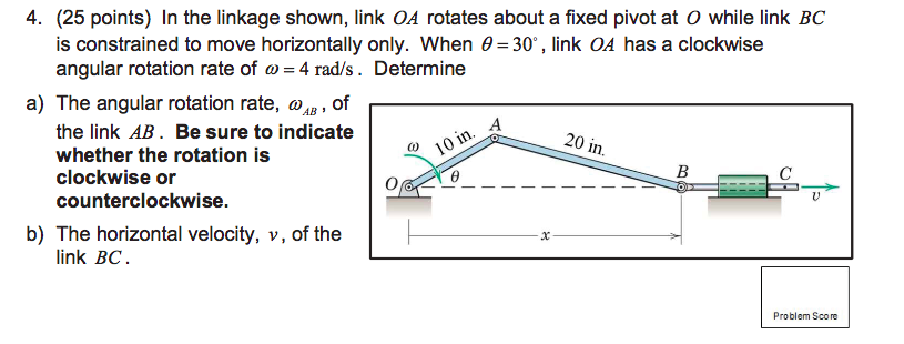 Solved 4. (25 points) In the linkage shown, link OA rotates | Chegg.com