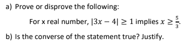 Solved 5 a) Prove or disprove the following: For x real | Chegg.com