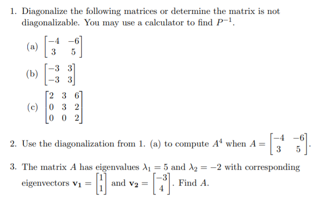 Solved 1. Diagonalize the following matrices or determine | Chegg.com