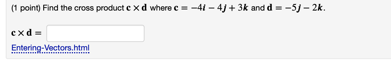 Solved (1 Point) Find The Cross Product C×d Where | Chegg.com