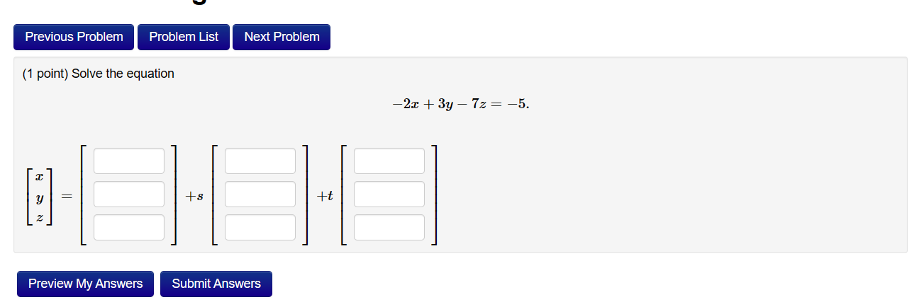 (1 point) Solve the equation −2x+3y−7z=−5. | Chegg.com