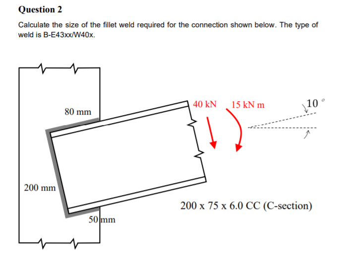 Question 2 Calculate the size of the fillet weld