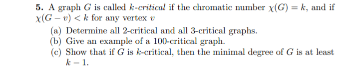 Solved 5. A graph G is called k-critical if the chromatic | Chegg.com