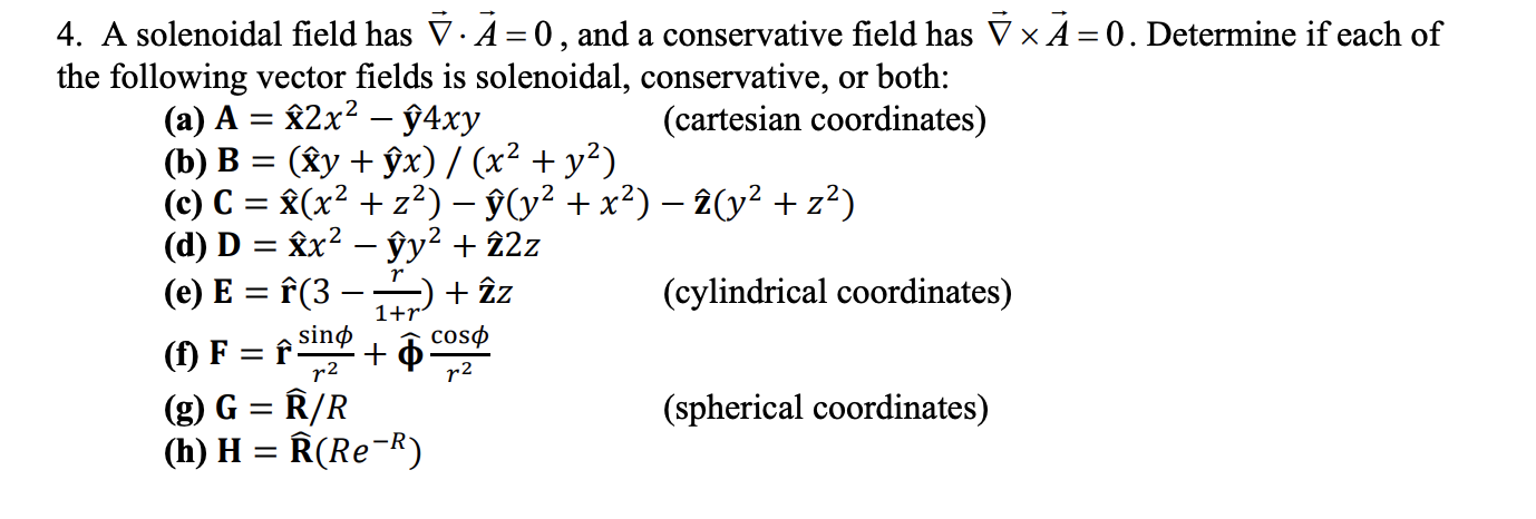 Solved 4 A Solenoidal Field Has V A 0 And A Conservati Chegg Com