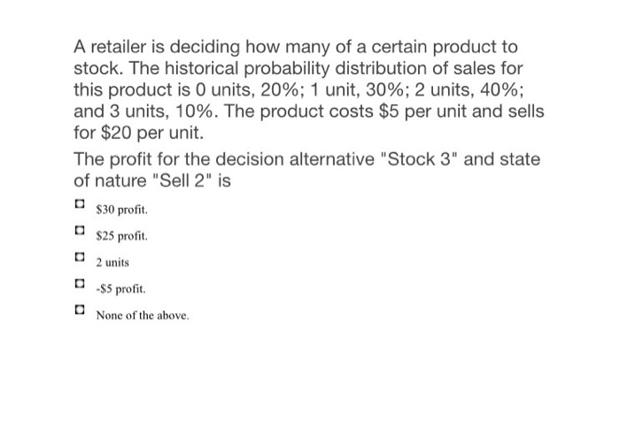 Solved A retailer is deciding how many of a certain product