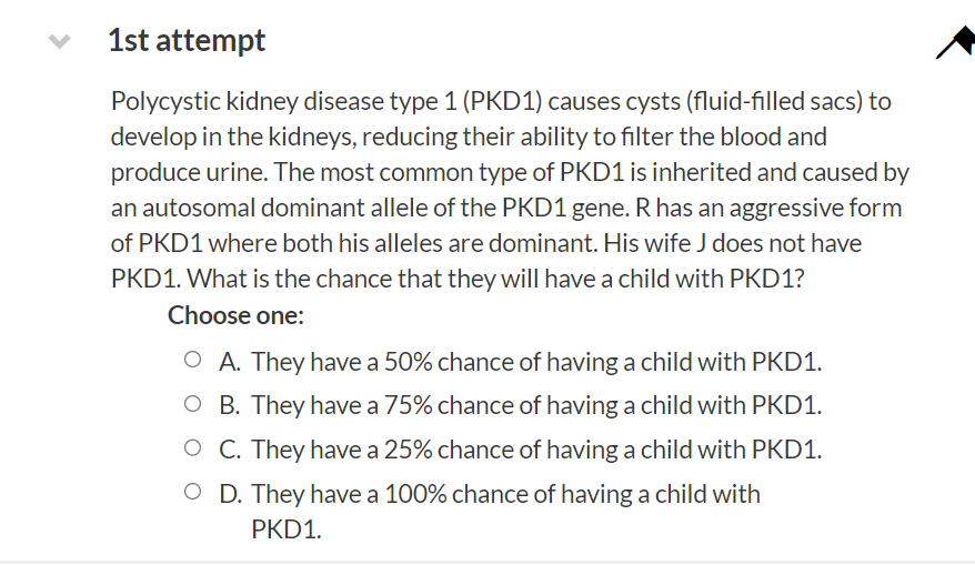 Polycystic kidney disease type 1 (PKD1) causes cysts (fluid-filled sacs) to develop in the kidneys, reducing their ability to