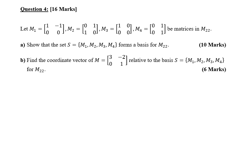 Solved Question 4: [16 Marks] Let M, = [ ], M2 = [1 ].M3 = | Chegg.com
