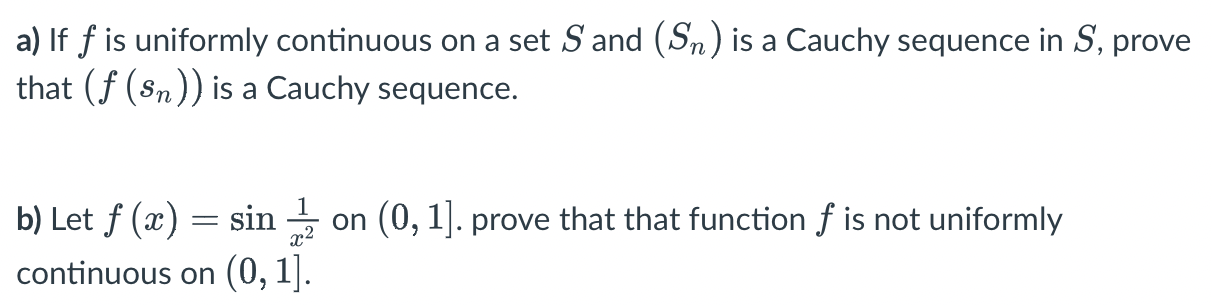 Solved a) If f is uniformly continuous on a set S and (Sn) | Chegg.com