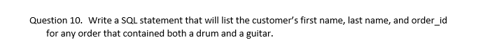 Solved Question 10. Write a SQL statement that will list the | Chegg.com