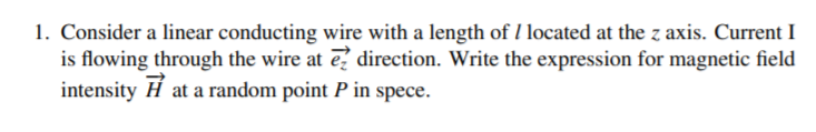 Solved 1. Consider a linear conducting wire with a length of | Chegg.com