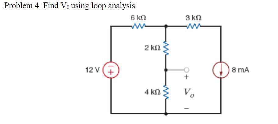 Solved Problem 4. Find V0 Using Loop Analysis. | Chegg.com