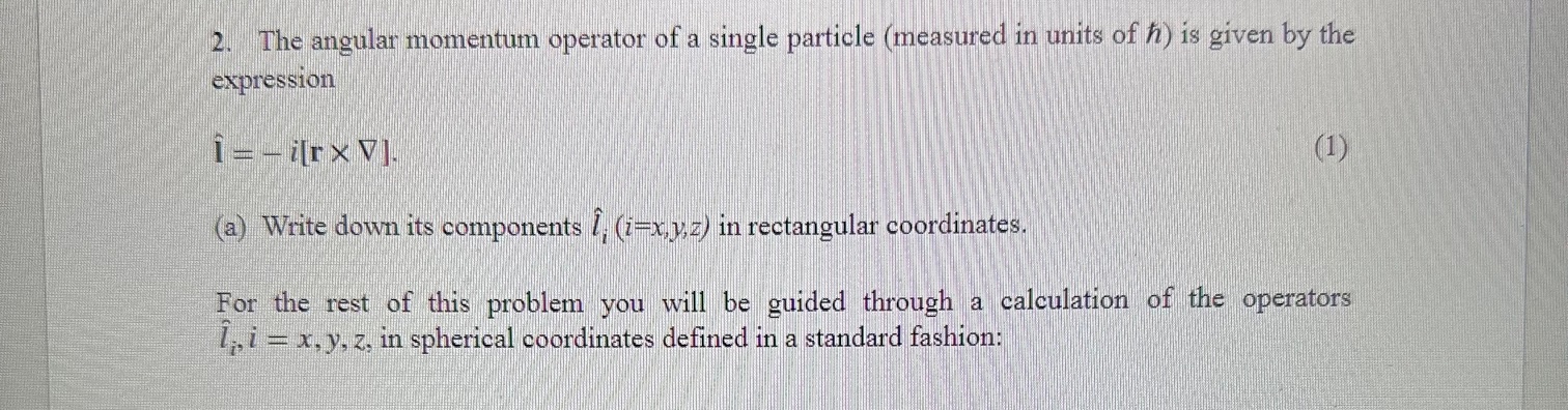Solved 2. The angular momentum operator of a single particle | Chegg.com