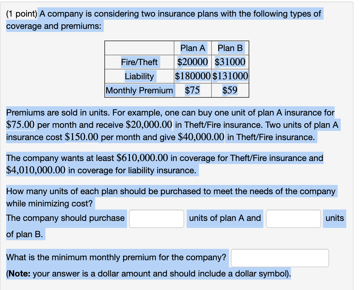 Solved (1 point) A company is considering two insurance | Chegg.com