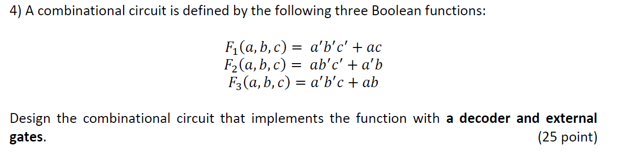 Solved 4) A combinational circuit is defined by the | Chegg.com