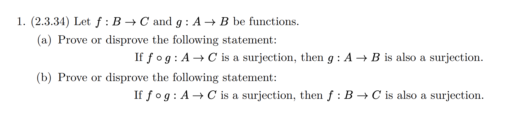 Solved 1. (2.3.34) Let F:B→C And G:A→B Be Functions. (a) | Chegg.com