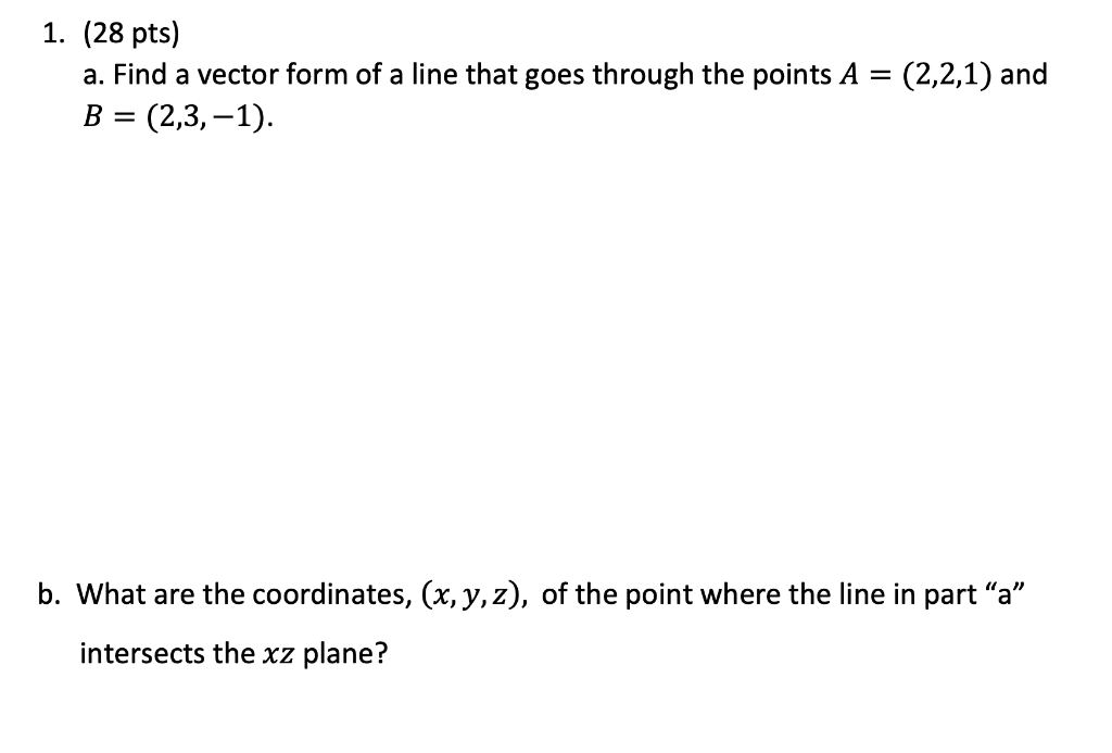 Solved 1. (28 pts) a. Find a vector form of a line that goes | Chegg.com