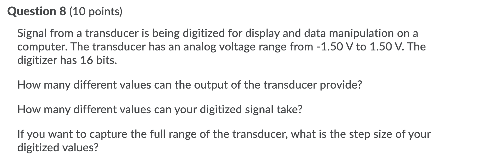 Solved Question 8 (10 points) Signal from a transducer is
