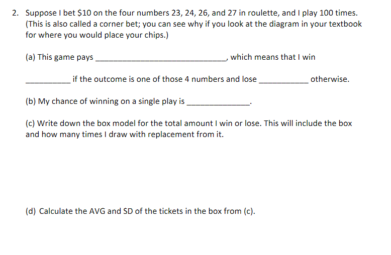Solved 2. Suppose I bet $10 on the four numbers 23,24,26