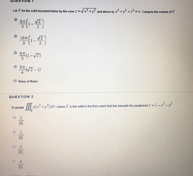 Solved Let E be the solid bounded below by the cone Z= | Chegg.com