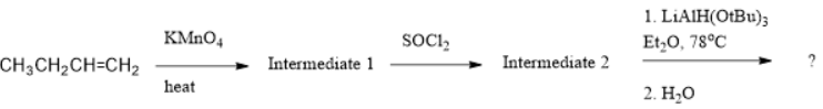 Solved KMnO4 1. LiAlH(OtBu); Et,0, 78°C SOCI CH3CH2CH=CH2 | Chegg.com