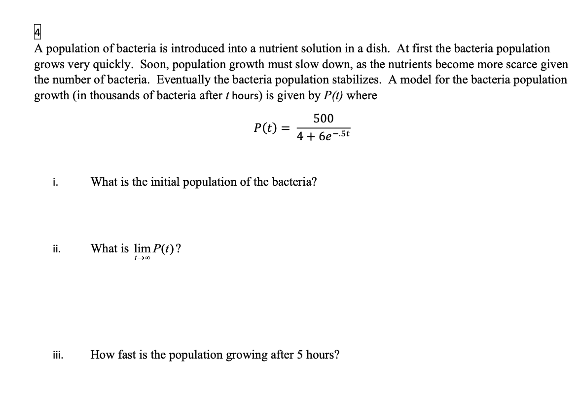 Solved 4 A population of bacteria is introduced into a