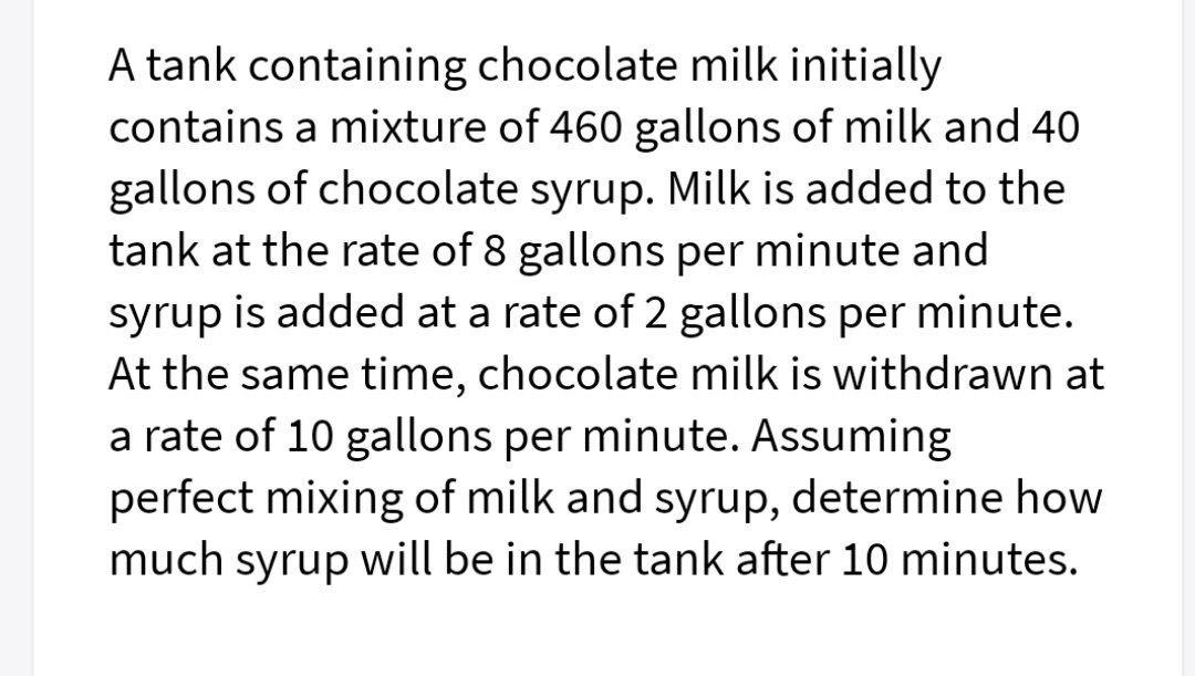 Solved A tank containing chocolate milk initially contains a
