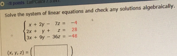 Solved 18 points LarPCalcy 7.304 Solve the system of linear | Chegg.com