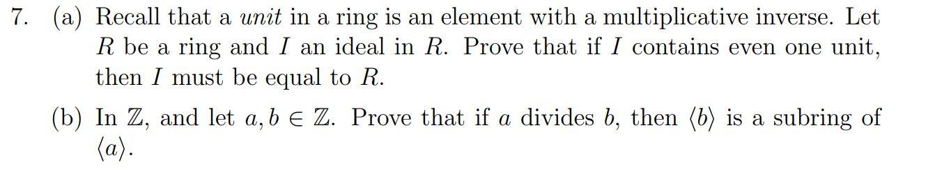 Solved 7. (a) Recall that a unit in a ring is an element | Chegg.com