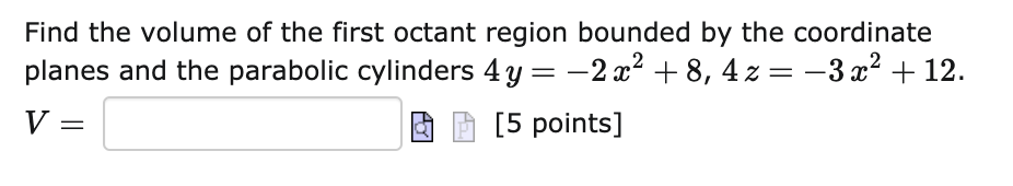 Solved Find the volume of the first octant region bounded by | Chegg.com