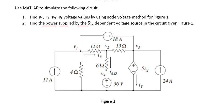 Solved Use MATLAB to simulate the following circuit. 1. Find | Chegg.com