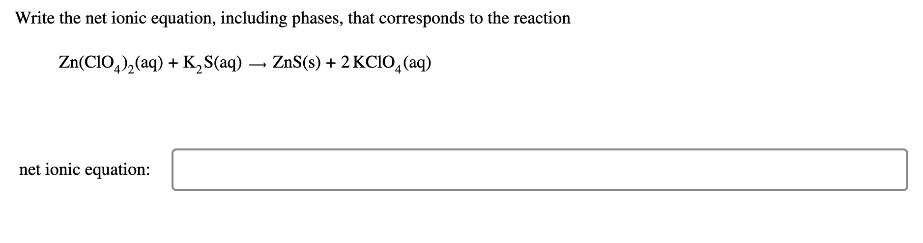 Solved Write the net ionic equation, including phases, that | Chegg.com