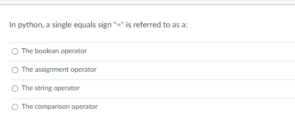 In python, a single equals sign 