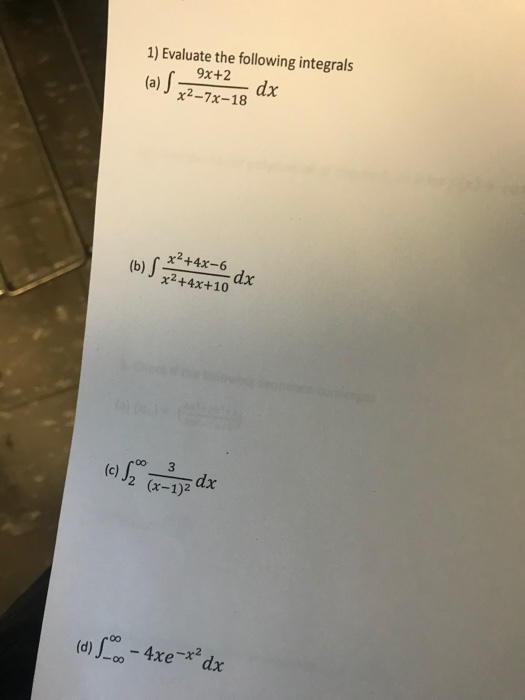 Solved 1 Evaluate The Following Integrals 9x 2 Dx X2 7x 18