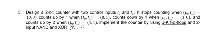 Solved 5. Design a 2-bit counter with two control inputs lo | Chegg.com