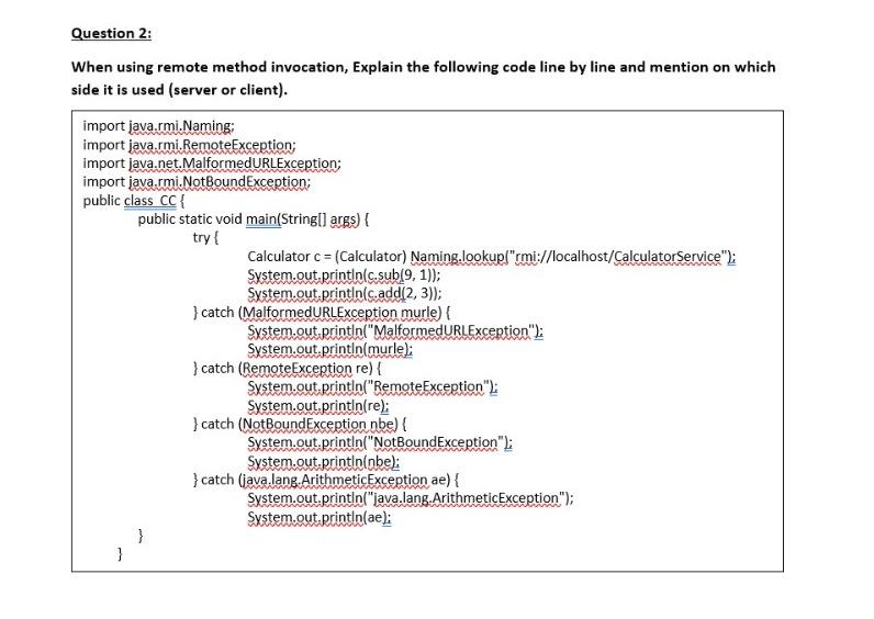 Solved Question 2: When using remote method invocation, | Chegg.com