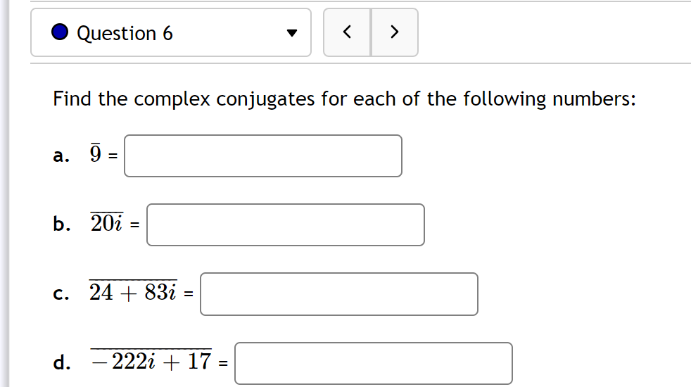 Solved Find the complex conjugates for each of the following | Chegg.com