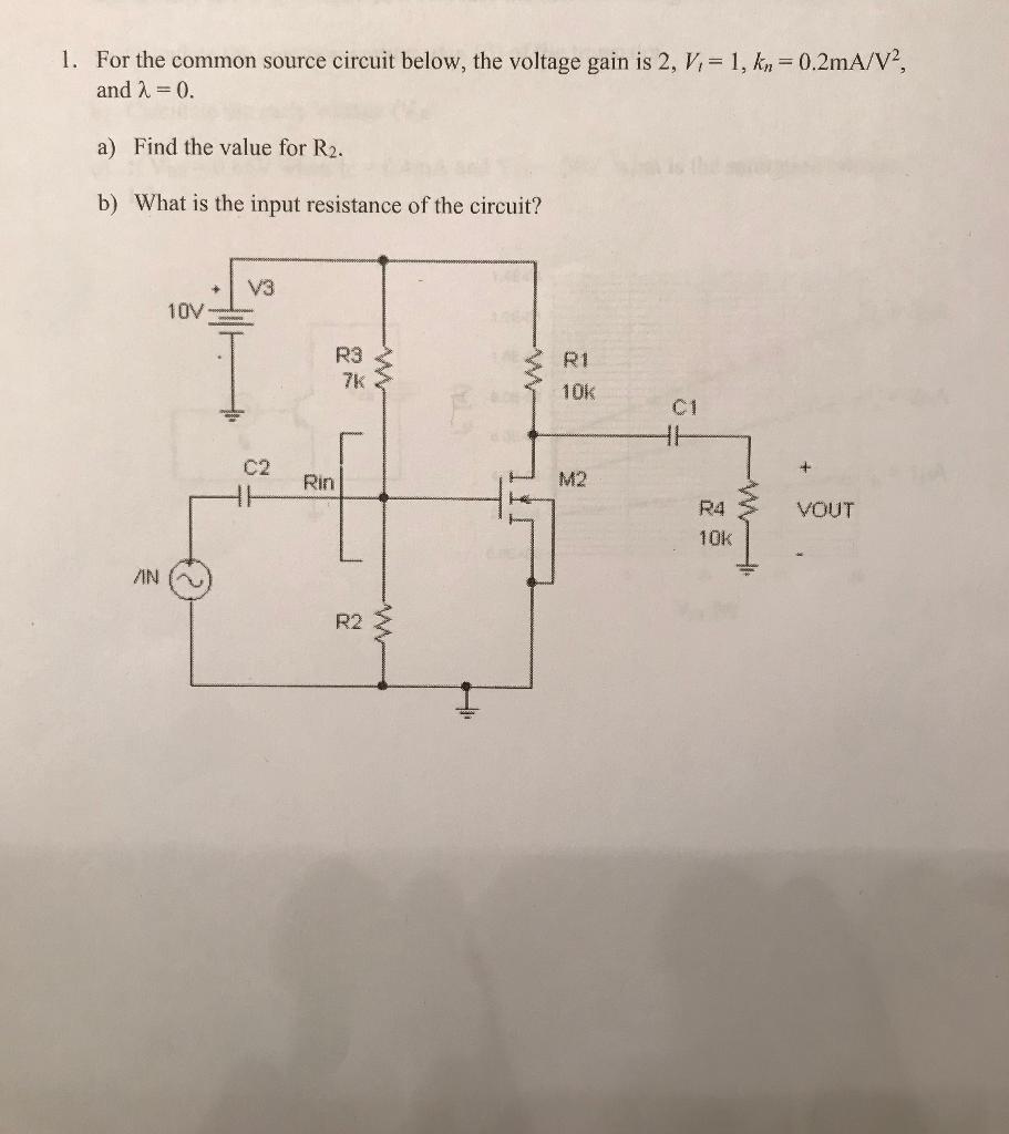 Solved 1. For the common source circuit below, the voltage | Chegg.com
