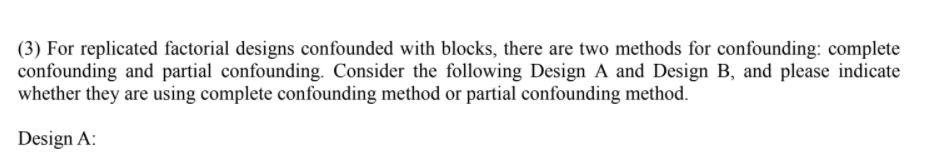 Solved (3) For replicated factorial designs confounded with | Chegg.com