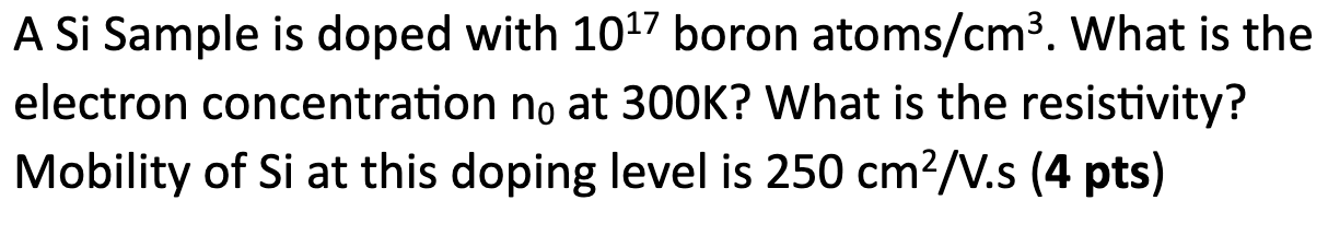 Solved A Si Sample is doped with 1017 boron atoms /cm3. What | Chegg.com