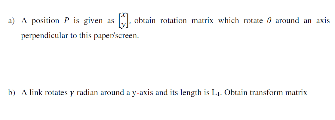 Solved a) A position P is given as obtain rotation matrix | Chegg.com
